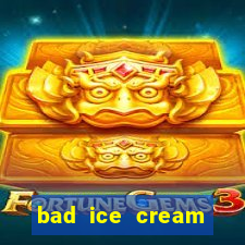 bad ice cream click jogos